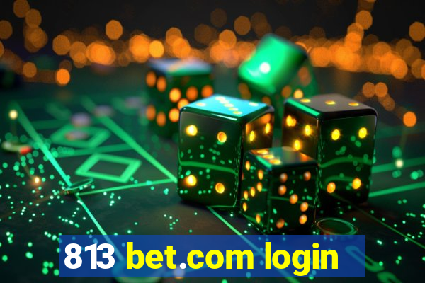 813 bet.com login