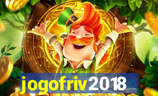 jogofriv2018