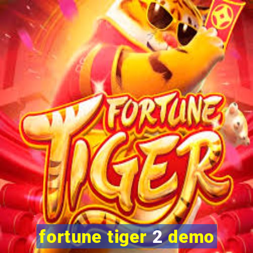 fortune tiger 2 demo