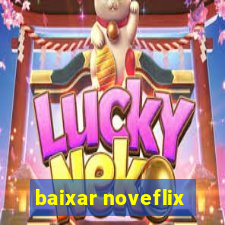 baixar noveflix