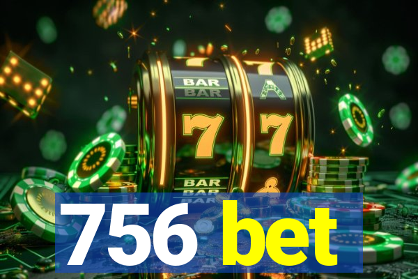 756 bet