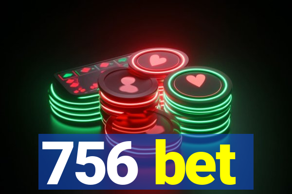 756 bet