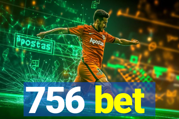 756 bet