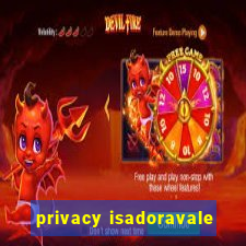 privacy isadoravale