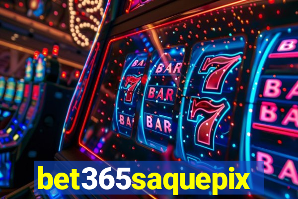 bet365saquepix