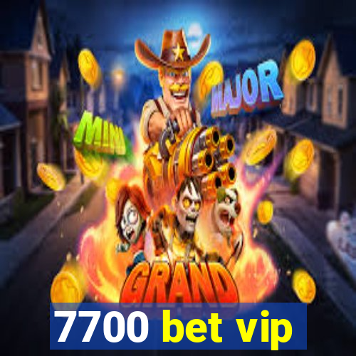 7700 bet vip