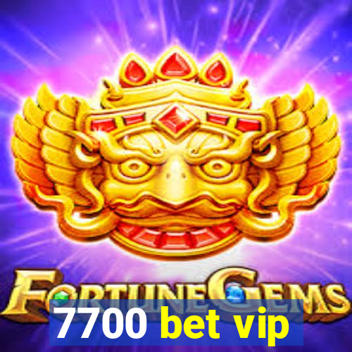 7700 bet vip