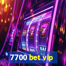 7700 bet vip