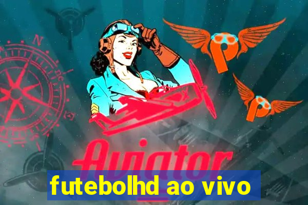 futebolhd ao vivo