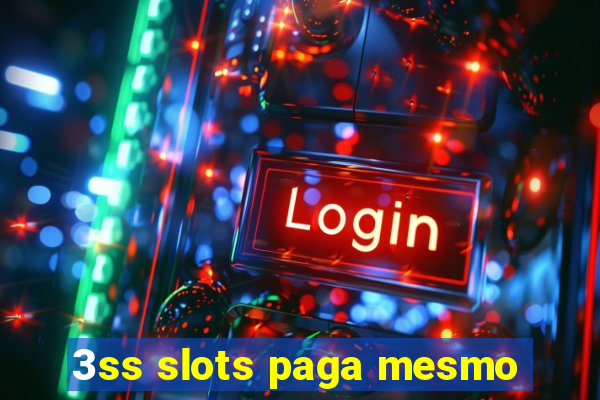 3ss slots paga mesmo