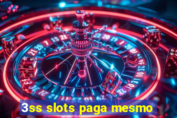 3ss slots paga mesmo