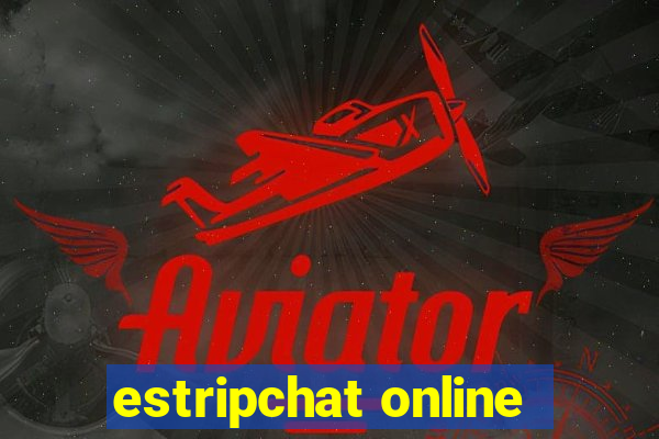 estripchat online