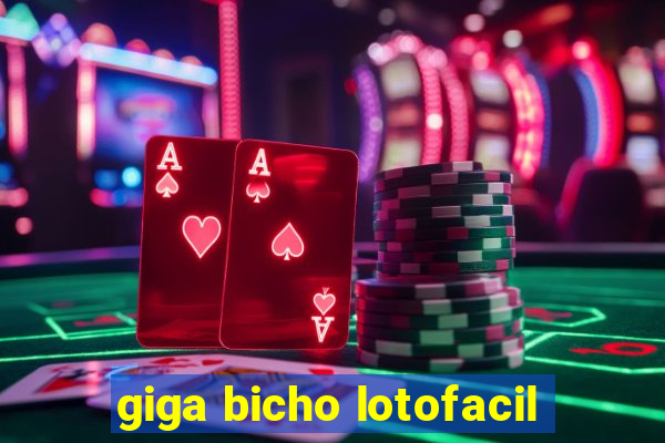 giga bicho lotofacil