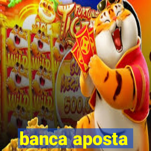 banca aposta