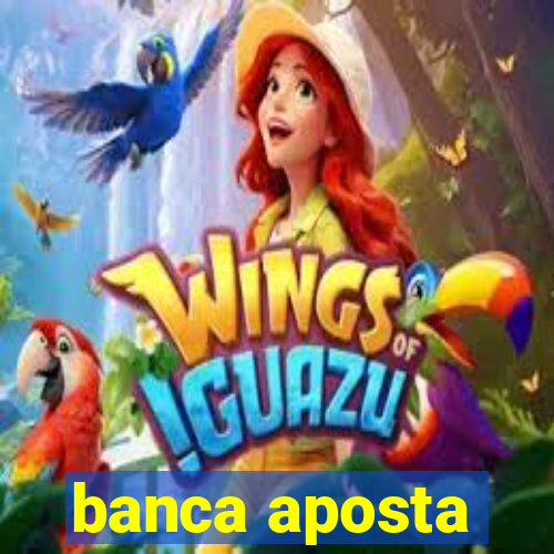 banca aposta