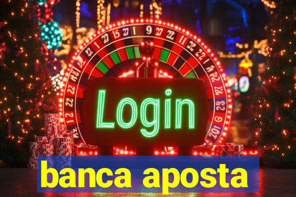 banca aposta