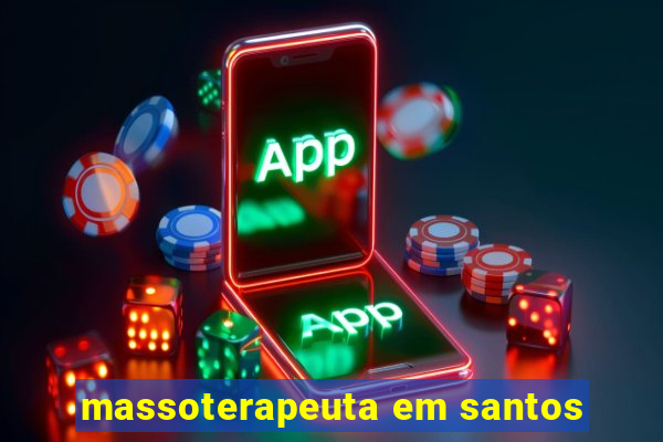 massoterapeuta em santos