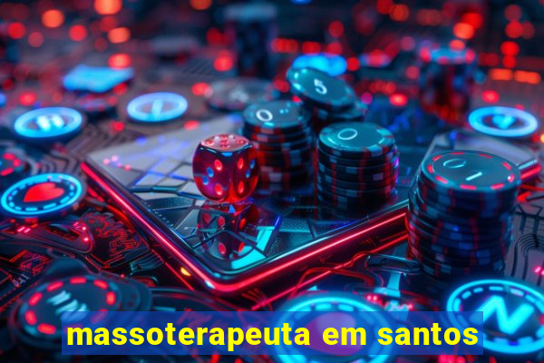 massoterapeuta em santos