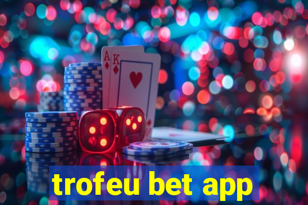 trofeu bet app