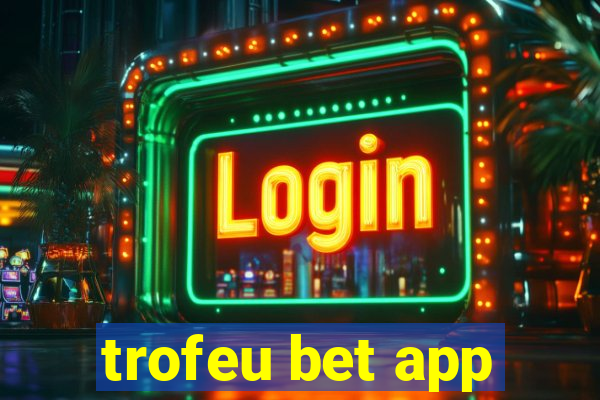 trofeu bet app