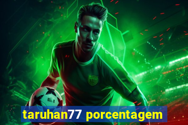 taruhan77 porcentagem