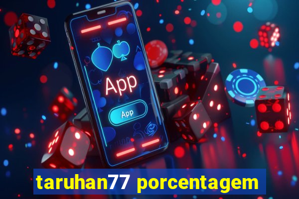 taruhan77 porcentagem