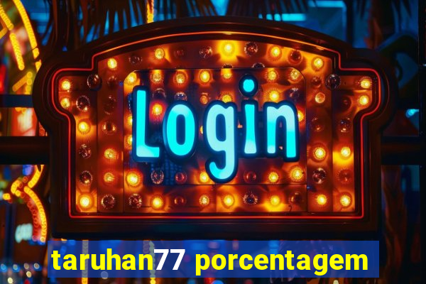 taruhan77 porcentagem