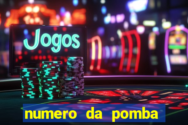 numero da pomba jogo do bicho