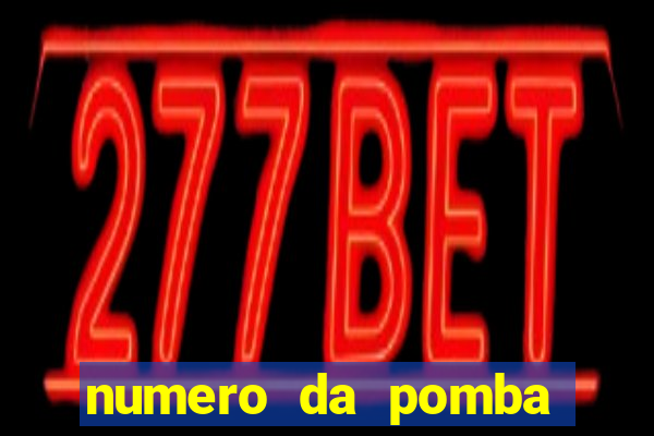 numero da pomba jogo do bicho