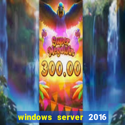 windows server 2016 download iso