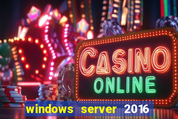 windows server 2016 download iso