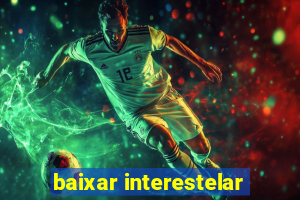 baixar interestelar