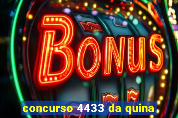 concurso 4433 da quina