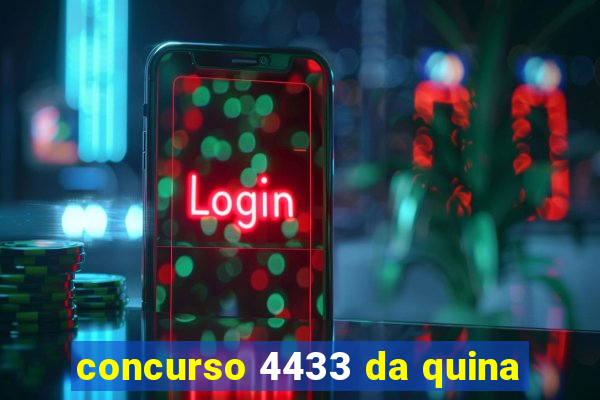 concurso 4433 da quina