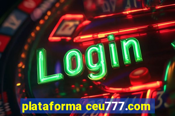 plataforma ceu777.com