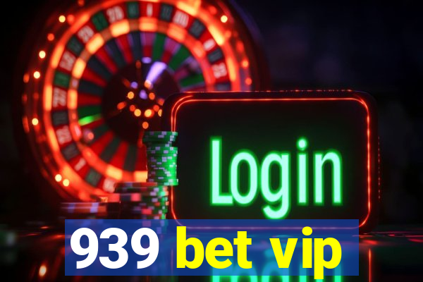 939 bet vip