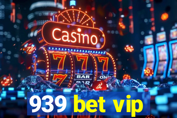 939 bet vip