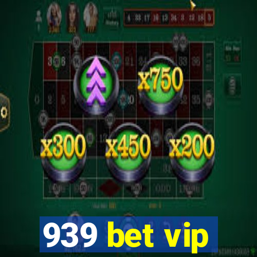 939 bet vip