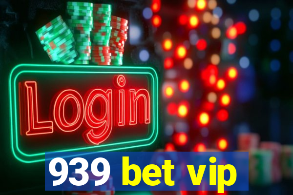 939 bet vip