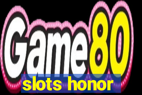 slots honor