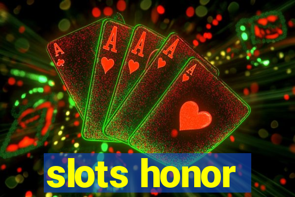 slots honor