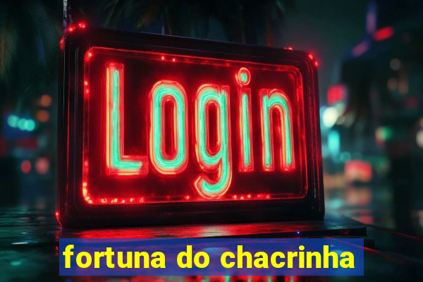 fortuna do chacrinha