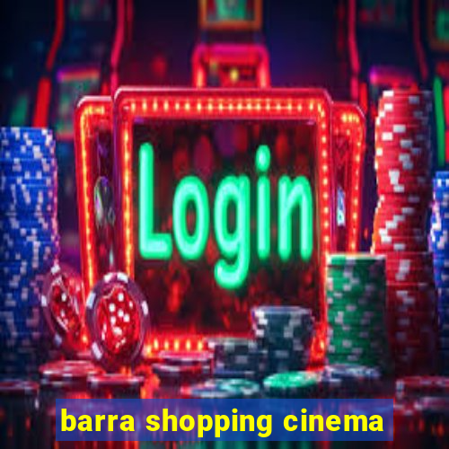 barra shopping cinema