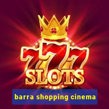 barra shopping cinema