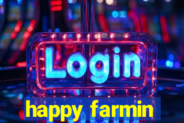 happy farmin