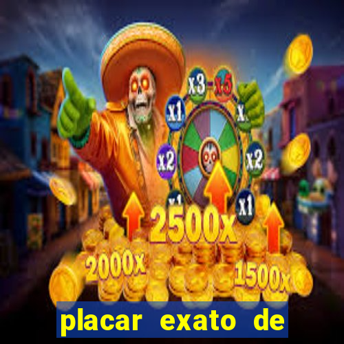 placar exato de jogos de hoje