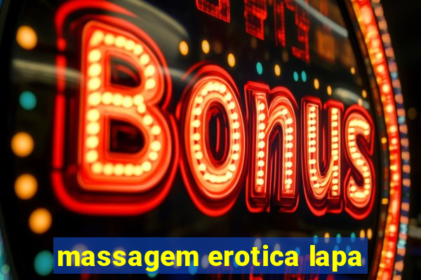 massagem erotica lapa