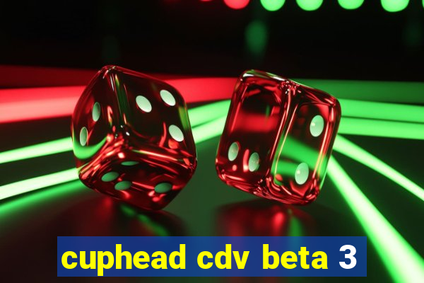 cuphead cdv beta 3