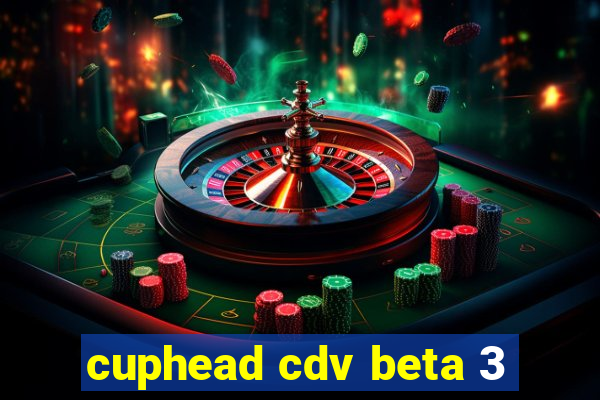 cuphead cdv beta 3