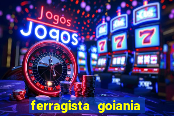 ferragista goiania abertos agora